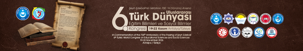 6. Uluslararası Türk Dünyası Eğitim Bilimleri ve Sosyal Bilimler Kongresi